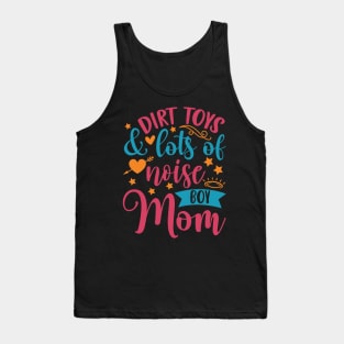 Dirt Toys & Lots Of Noise Boy Mom Tank Top